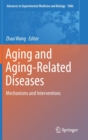 Aging and Aging-Related Diseases : Mechanisms and Interventions - Book