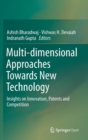Multi-dimensional Approaches Towards New Technology : Insights on Innovation, Patents and Competition - Book