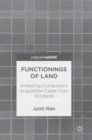 Functionings of Land : Analysing Compulsory Acquisition Cases from Scotland - Book