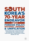 South Korea’s 70-Year Endeavor for Foreign Policy, National Defense, and Unification - Book