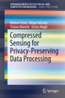 Compressed Sensing for Privacy-Preserving Data Processing - Book