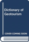 Dictionary of Geotourism - Book