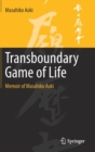 Transboundary Game of Life : Memoir of Masahiko Aoki - Book