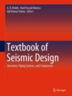 Textbook of Seismic Design : Structures, Piping Systems, and Components - Book