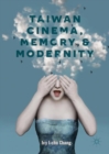 Taiwan Cinema, Memory, and Modernity - Book