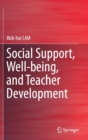 Social Support, Well-being, and Teacher Development - Book