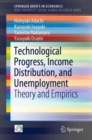 Technological Progress, Income Distribution, and Unemployment : Theory and Empirics - Book