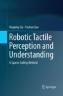 Robotic Tactile Perception and Understanding : A Sparse Coding Method - Book