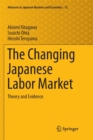 The Changing Japanese Labor Market : Theory and Evidence - Book