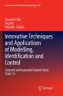 Innovative Techniques and Applications of Modelling, Identification and Control : Selected and Expanded Reports from ICMIC’17 - Book