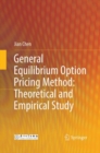 General Equilibrium Option Pricing Method: Theoretical and Empirical Study - Book