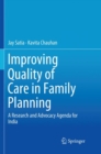 Improving Quality of Care in Family Planning : A Research and Advocacy Agenda for India - Book