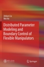 Distributed Parameter Modeling and Boundary Control of Flexible Manipulators - Book
