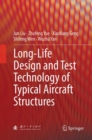Long-Life Design and Test Technology of Typical Aircraft Structures - Book