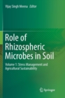 Role of Rhizospheric Microbes in Soil : Volume 1: Stress Management and Agricultural Sustainability - Book