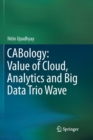 CABology: Value of Cloud, Analytics and Big Data Trio Wave - Book