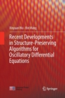 Recent Developments in Structure-Preserving Algorithms for Oscillatory Differential Equations - Book