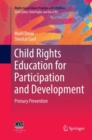 Child Rights Education for Participation and Development : Primary Prevention - Book
