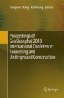 Proceedings of GeoShanghai 2018 International Conference: Tunnelling and Underground Construction - Book