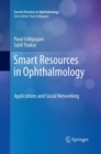Smart Resources in Ophthalmology : Applications and Social Networking - Book