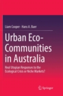 Urban Eco-Communities in Australia : Real Utopian Responses to the Ecological Crisis or Niche Markets? - Book