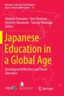 Japanese Education in a Global Age : Sociological Reflections and Future Directions - Book