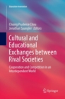 Cultural and Educational Exchanges between Rival Societies : Cooperation and Competition in an Interdependent World - Book