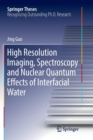 High Resolution Imaging, Spectroscopy and Nuclear Quantum Effects of Interfacial Water - Book