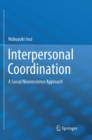 Interpersonal Coordination : A Social Neuroscience Approach - Book