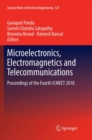 Microelectronics, Electromagnetics and Telecommunications : Proceedings of the Fourth ICMEET 2018 - Book