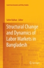 Structural Change and Dynamics of Labor Markets in Bangladesh - Book