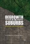 Degrowth in the Suburbs : A Radical Urban Imaginary - Book