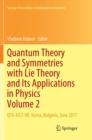 Quantum Theory and Symmetries with Lie Theory and Its Applications in Physics Volume 2 : QTS-X/LT-XII, Varna, Bulgaria, June 2017 - Book