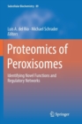 Proteomics of Peroxisomes : Identifying Novel Functions and Regulatory Networks - Book