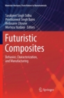 Futuristic Composites : Behavior, Characterization, and Manufacturing - Book