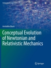 Conceptual Evolution of Newtonian and Relativistic Mechanics - Book