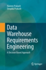 Data Warehouse Requirements Engineering : A Decision Based Approach - Book