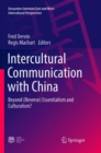 Intercultural Communication with China : Beyond (Reverse) Essentialism and Culturalism? - Book