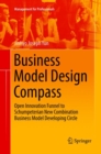 Business Model Design Compass : Open Innovation Funnel to Schumpeterian New Combination Business Model Developing Circle - Book