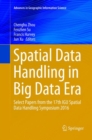Spatial Data Handling in Big Data Era : Select Papers from the 17th IGU Spatial Data Handling Symposium 2016 - Book