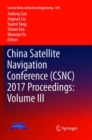 China Satellite Navigation Conference (CSNC) 2017 Proceedings: Volume III - Book