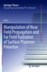 Manipulation of Near Field Propagation and Far Field Radiation of Surface Plasmon Polariton - Book