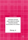 Translation and Health Risk Knowledge Building in China - Book