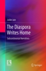 The Diaspora Writes Home : Subcontinental Narratives - Book