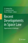 Recent Developments in Space Law : Opportunities & Challenges - Book