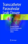 Transcatheter Paravalvular Leak Closure - Book