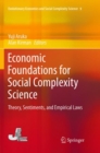 Economic Foundations for Social Complexity Science : Theory, Sentiments, and Empirical Laws - Book