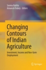 Changing Contours of Indian Agriculture : Investment, Income and Non-farm Employment - Book