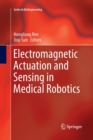 Electromagnetic Actuation and Sensing in Medical Robotics - Book