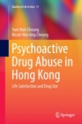 Psychoactive Drug Abuse in Hong Kong : Life Satisfaction and Drug Use - Book